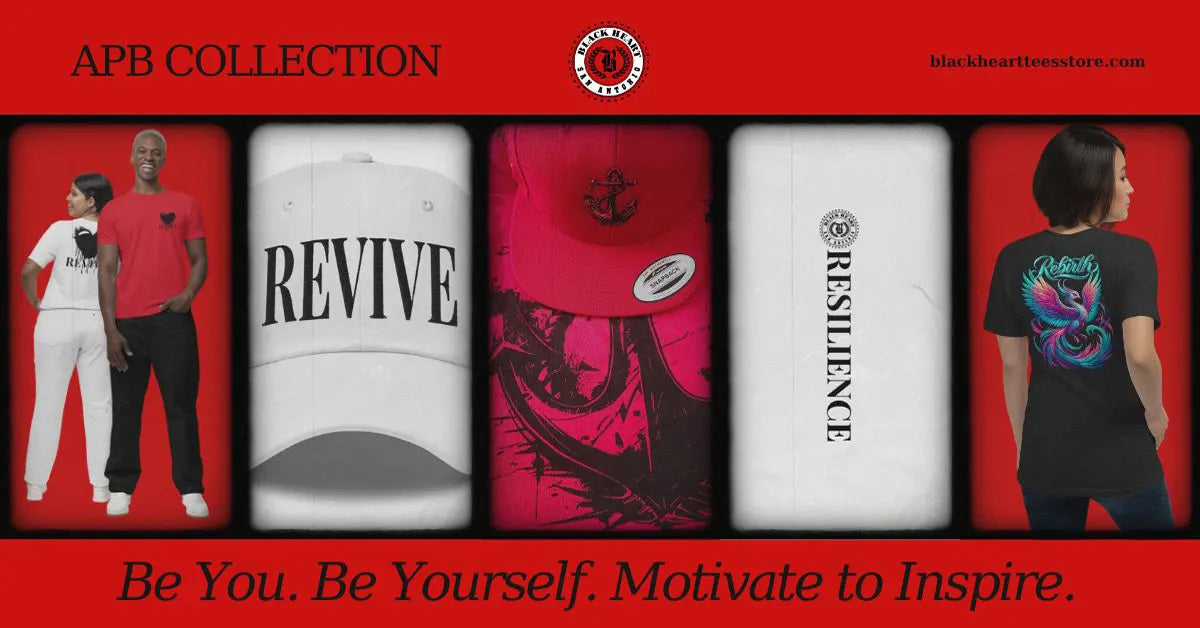 APB Collection by Black Heart Tees Clothing – Featuring motivational tees and hats with REVIVE, RESILIENCE, and REBIRTH designs symbolizing strength, perseverance, and transformation.