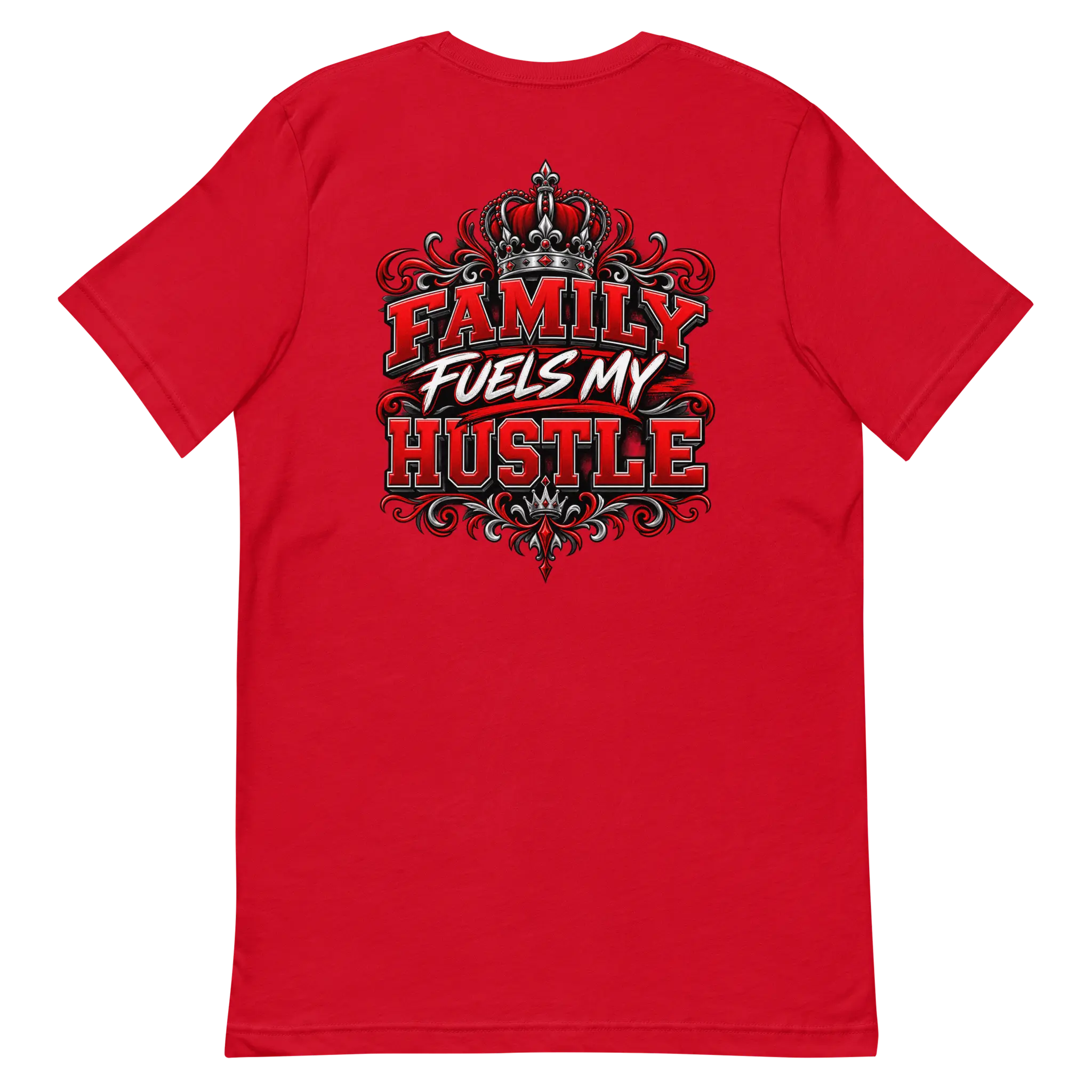 Red Family Fuels My Hustle T-shirt, back view showing large crowned Family Fuels My Hustle graphic on the back - Black Heart Tees motivational apparel