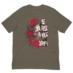 Be a Rose in Your Darkness graphic tee in Army Green – rose and skull artwork representing strength and perseverance (Front View)