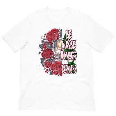 Be a Rose in Your Darkness graphic tee in White – rose and skull artwork representing strength and perseverance (Front View)