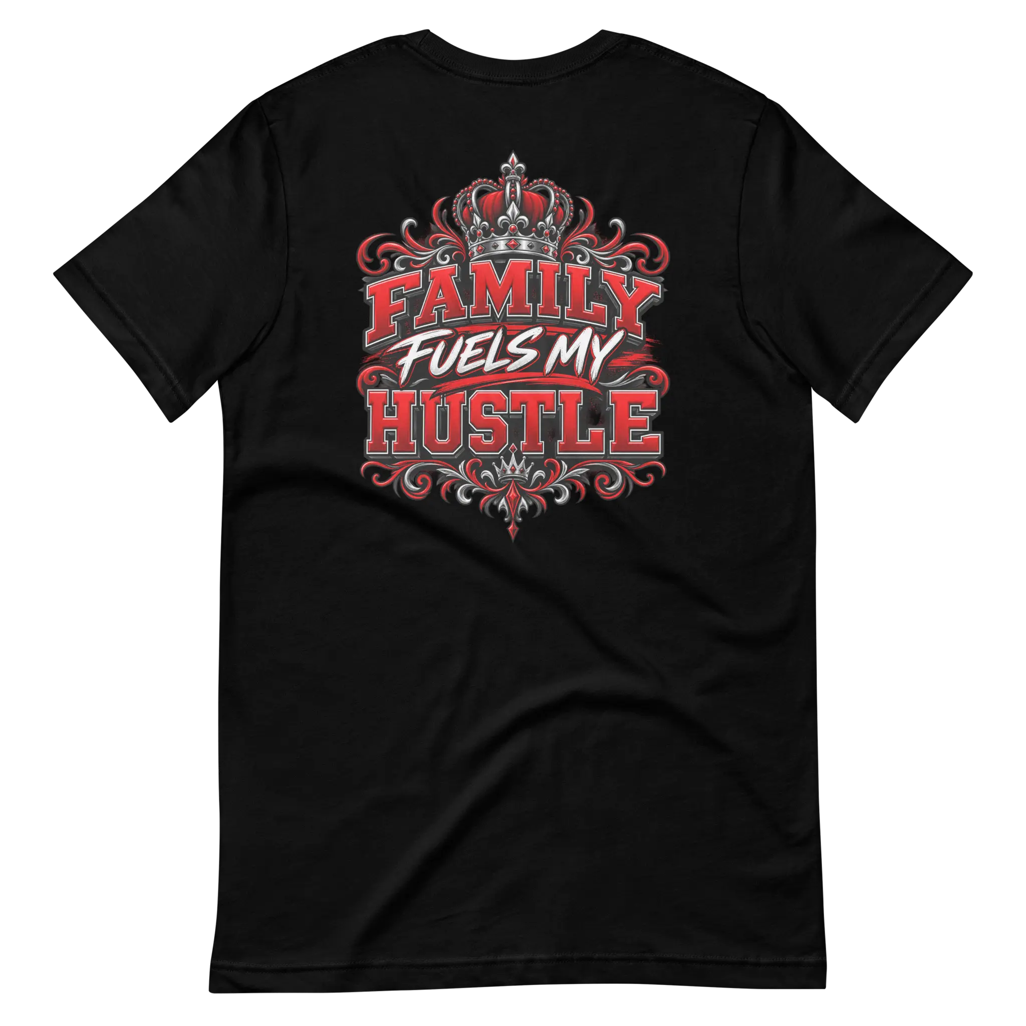 Black Family Fuels My Hustle T-shirt, back view showing large crowned Family Fuels My Hustle graphic on the back - Black Heart Tees motivational apparel