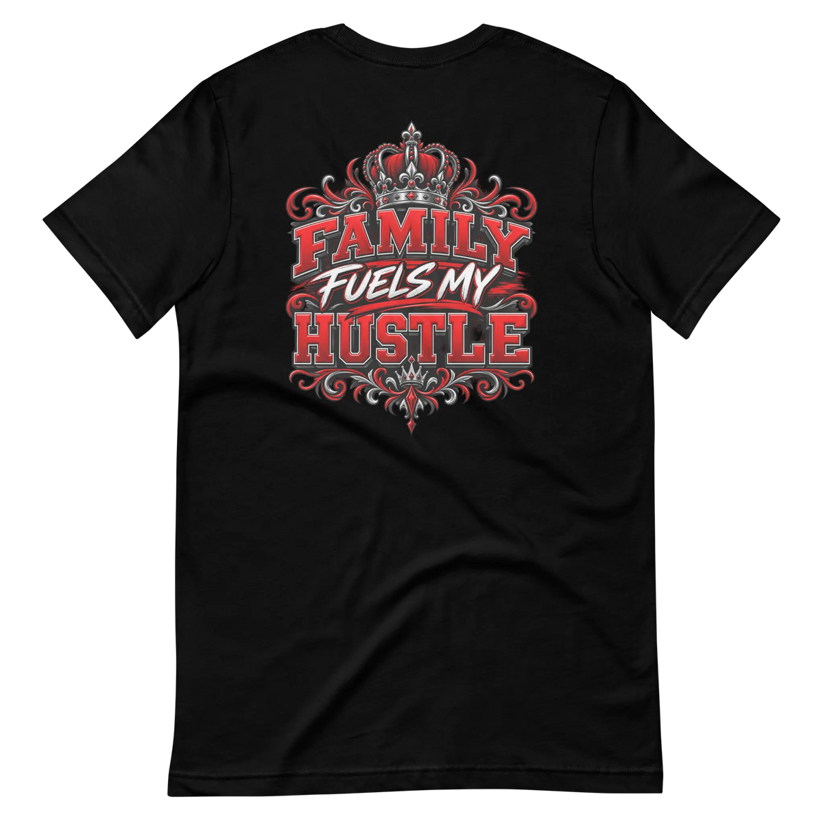 Black Family Fuels My Hustle T-shirt, back view showing large crowned Family Fuels My Hustle graphic on the back - Black Heart Tees motivational apparel