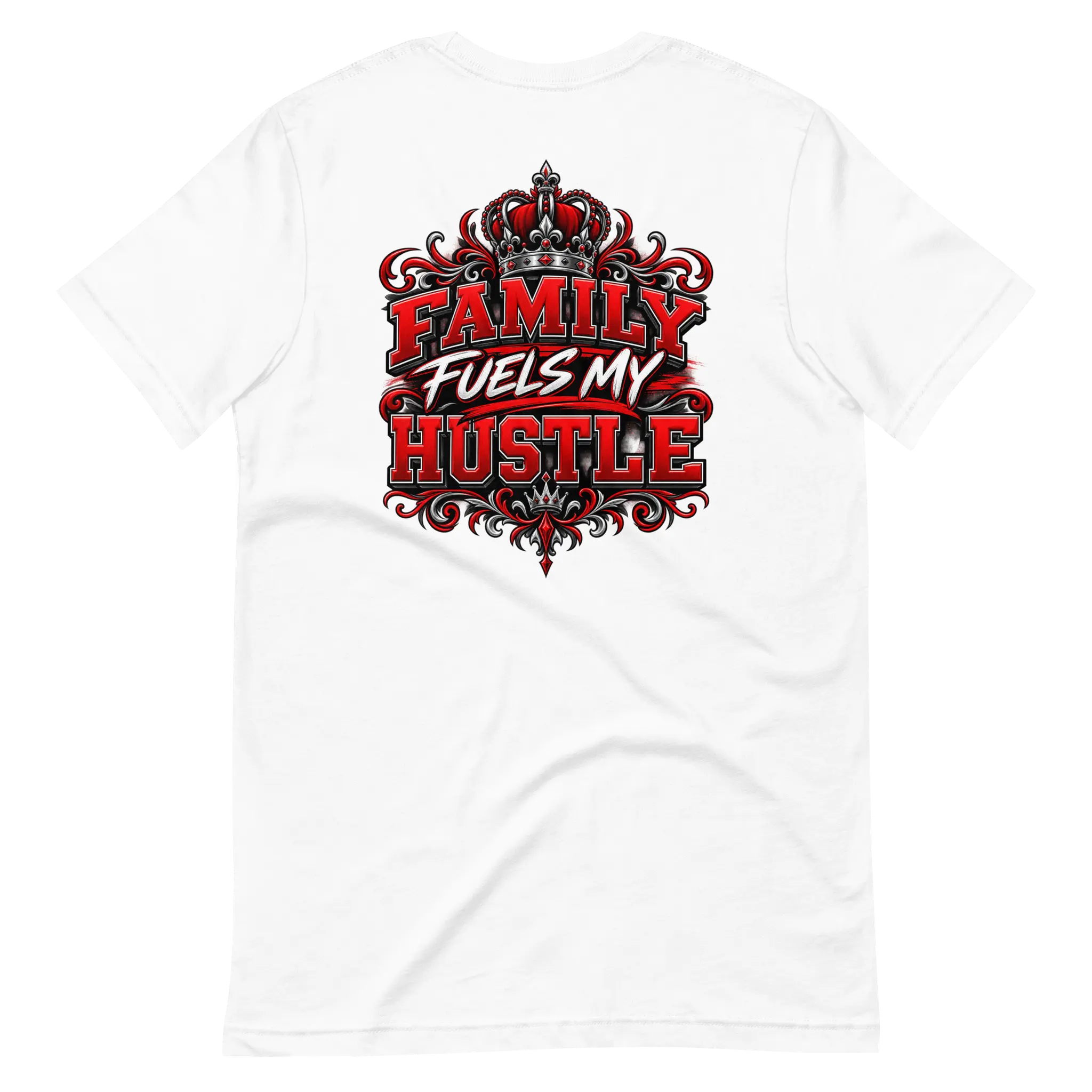 White Family Fuels My Hustle T-shirt, back view showing large crowned Family Fuels My Hustle graphic on the back - Black Heart Tees motivational apparel
